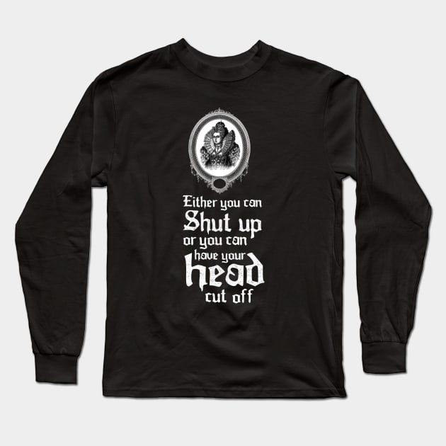 Shut up Long Sleeve T-Shirt by BOEC Gear